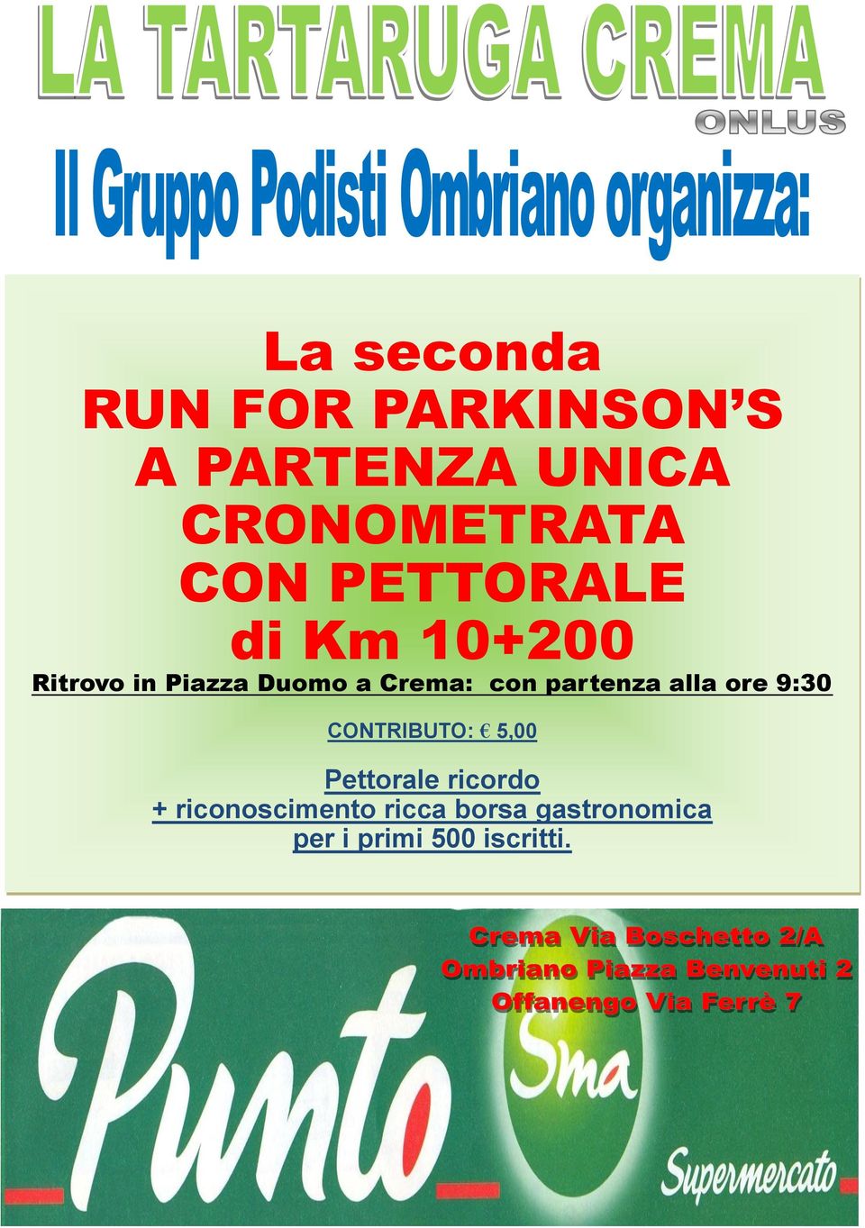 con partenza alla ore 9:30 CONTRIBUTO: 5,00 Pettorale ricordo