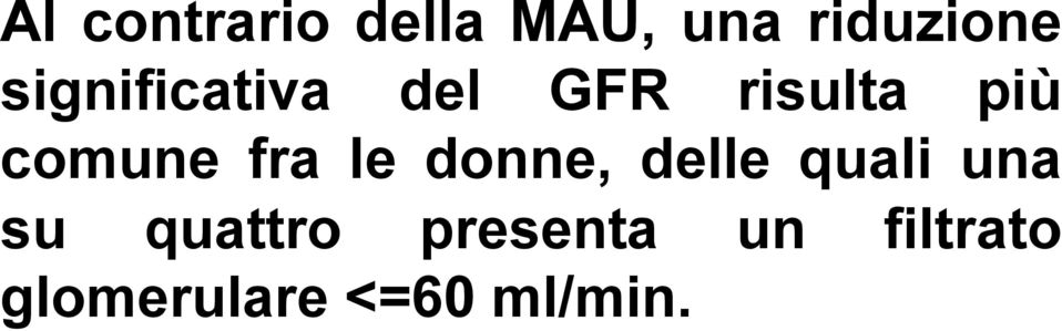 fra le donne, delle quali una su quattro