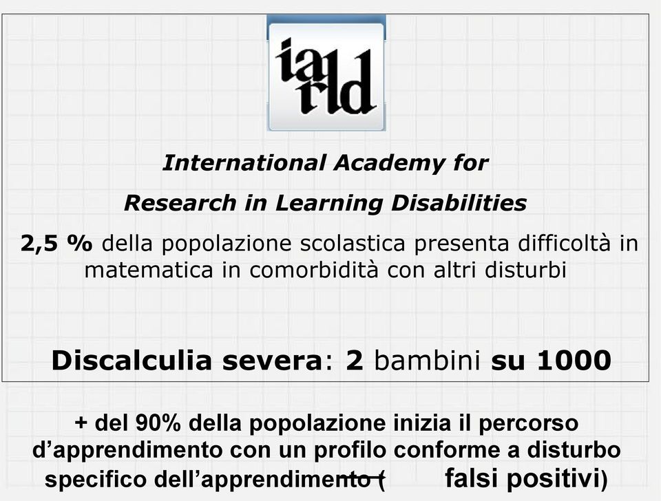 Discalculia severa: 2 bambini su 1000 + del 90% della popolazione inizia il percorso d