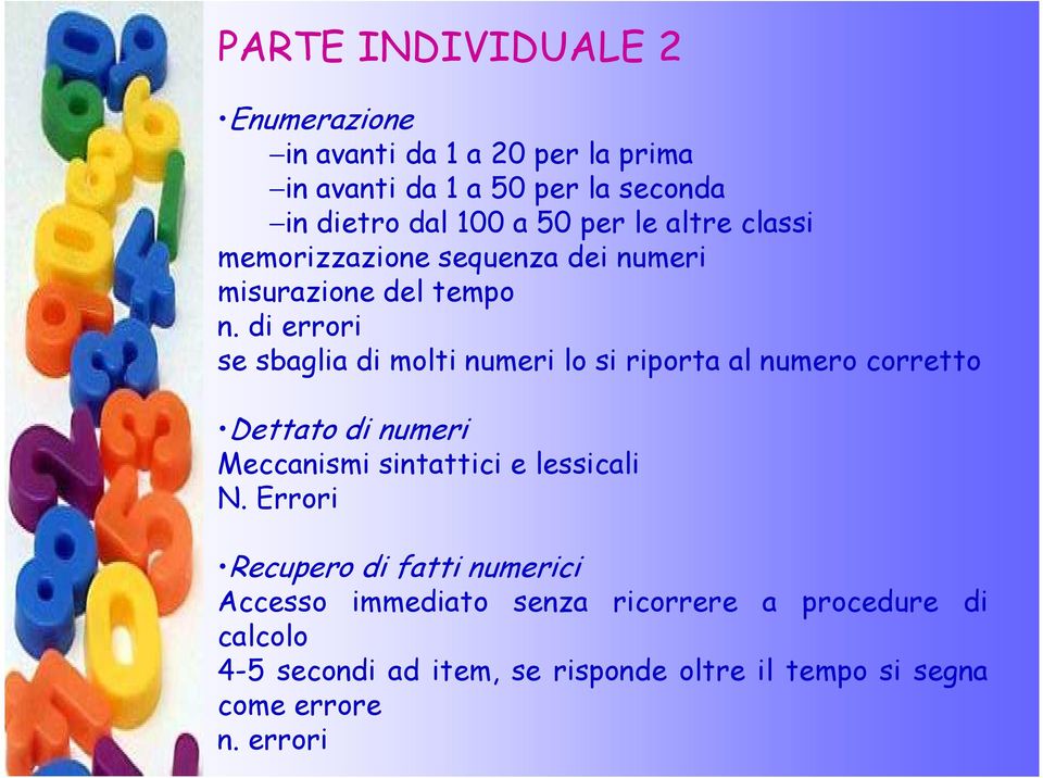 di errori se sbaglia di molti numeri lo si riporta al numero corretto Dettato di numeri Meccanismi sintattici e lessicali N.