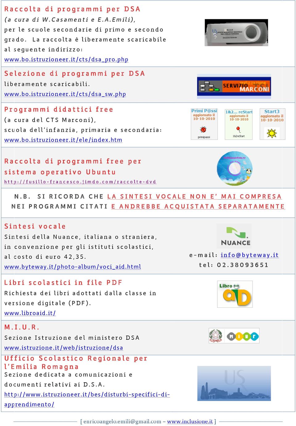 php Programmi didattici free (a cura del CTS Marconi), scuola dell infanzia, primaria e secondaria: www.bo.istruzioneer.it/ele/index.