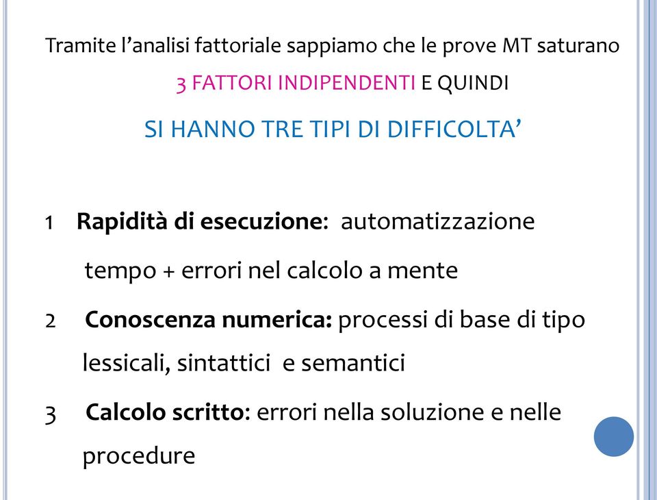 tempo + errori nel calcolo a mente 2 Conoscenza numerica: processi di base di tipo