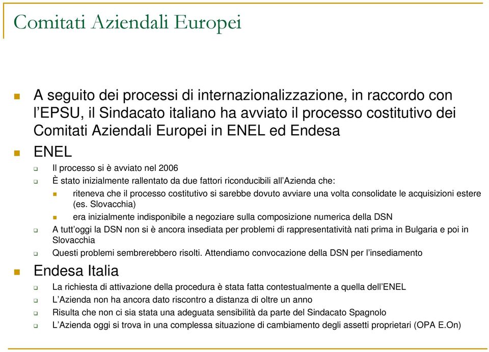 consolidate le acquisizioni estere (es.