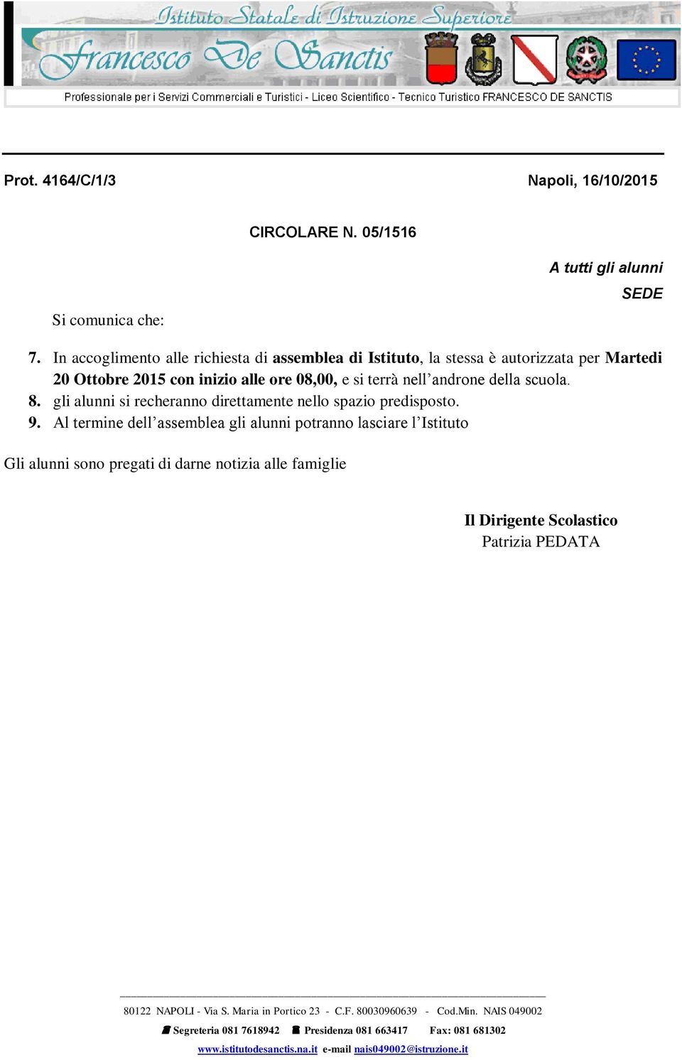 con inizio alle ore 08,00, e si terrà nell androne della scuola. 8.