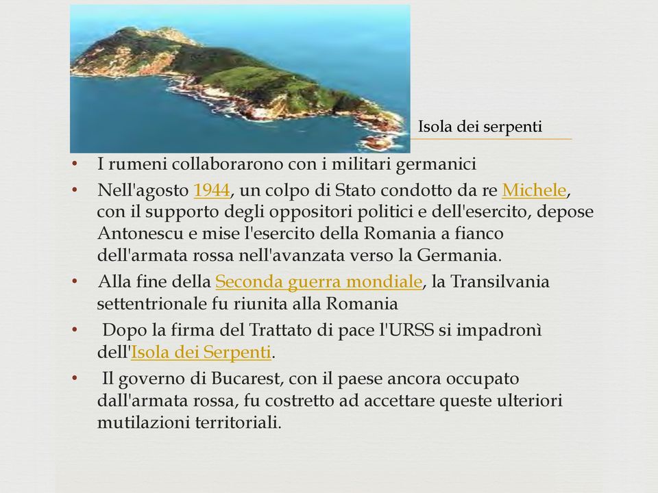 Alla fine della Seconda guerra mondiale, la Transilvania settentrionale fu riunita alla Romania Dopo la firma del Trattato di pace l'urss si impadronì