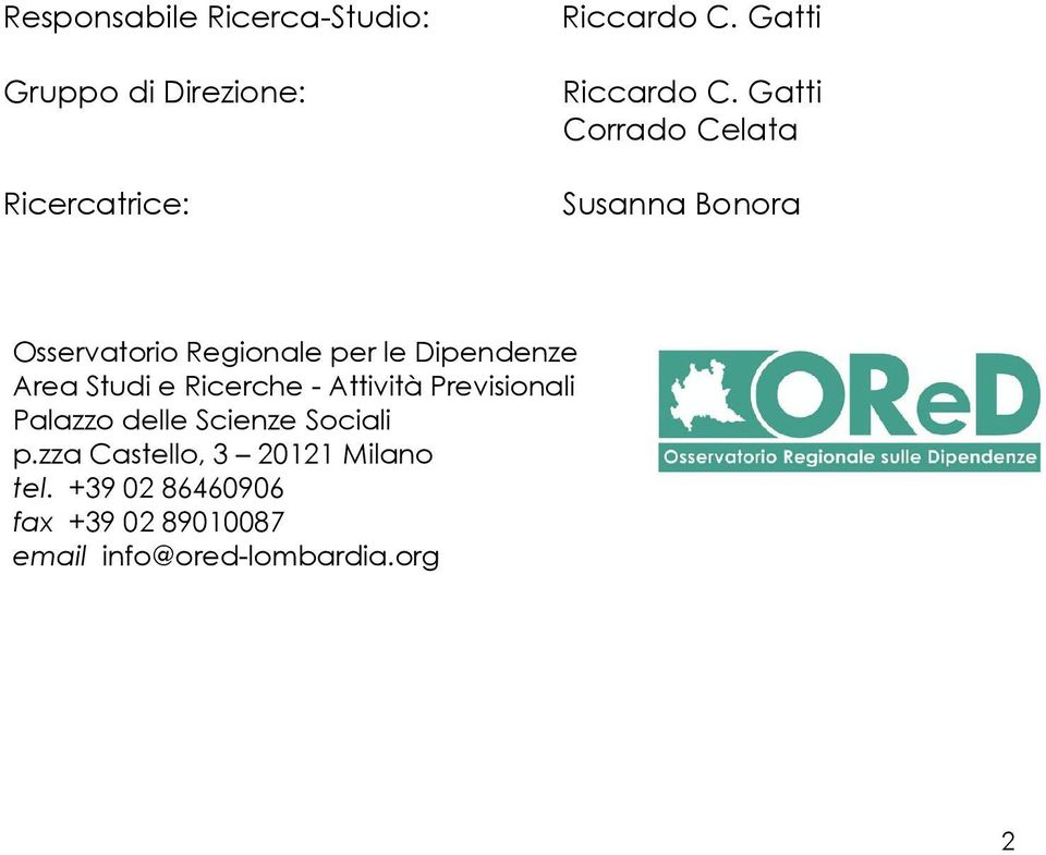 Gatti Corrado Celata Susanna Bonora Osservatorio Regionale per le Dipendenze Area Studi
