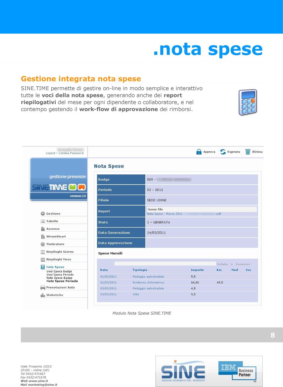 della nota spese, generando anche dei report riepilogativi del mese per ogni