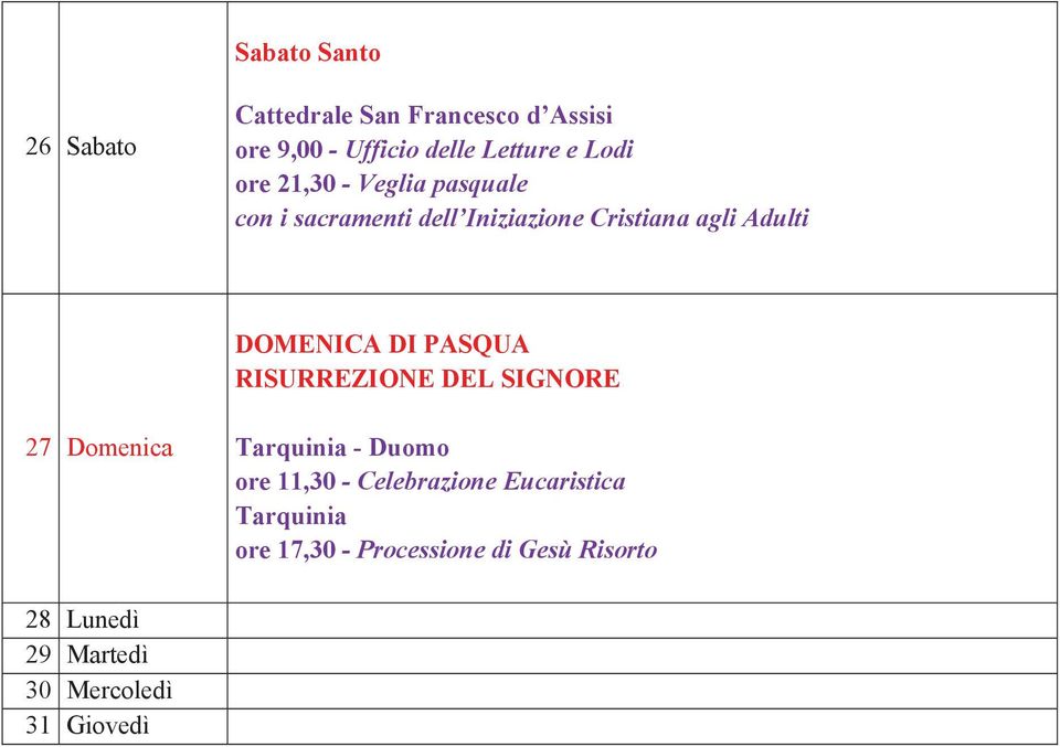 RISURREZIONE DEL SIGNORE 27 Domenica Tarquinia - Duomo ore 11,30 - Celebrazione