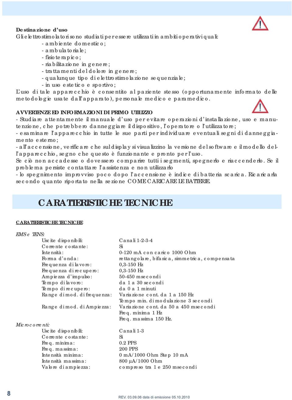 informato delle metodologie usate dall apparato), personale medico e paramedico.