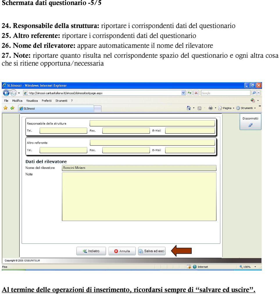 Altro referente: riportare i corrispondenti dati del questionario 26.