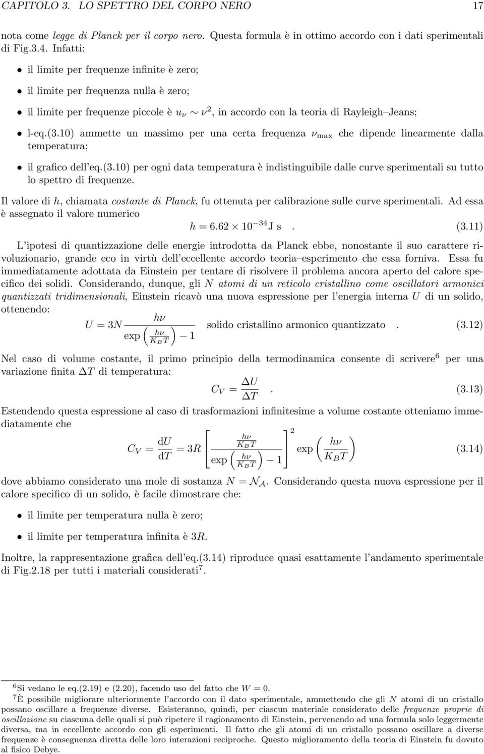 10) ammette un massimo per una certa frequenza ν max temperatura; che dipende linearmente dalla il grafico dell eq.(3.