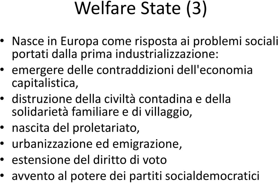 della civiltà contadina e della solidarietà familiare e di villaggio, nascita del proletariato,