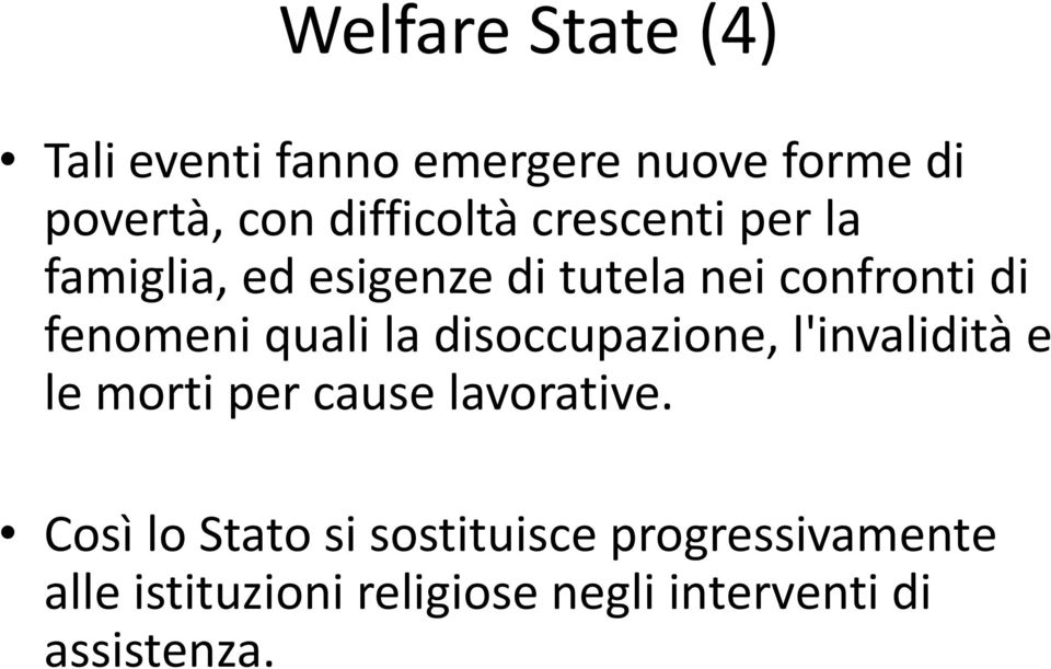 disoccupazione, l'invalidità e le morti per cause lavorative.