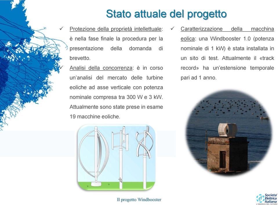 Analisi della concorrenza: è in corso un analisi del mercato delle turbine eoliche ad asse verticale con potenza nominale compresa tra 300