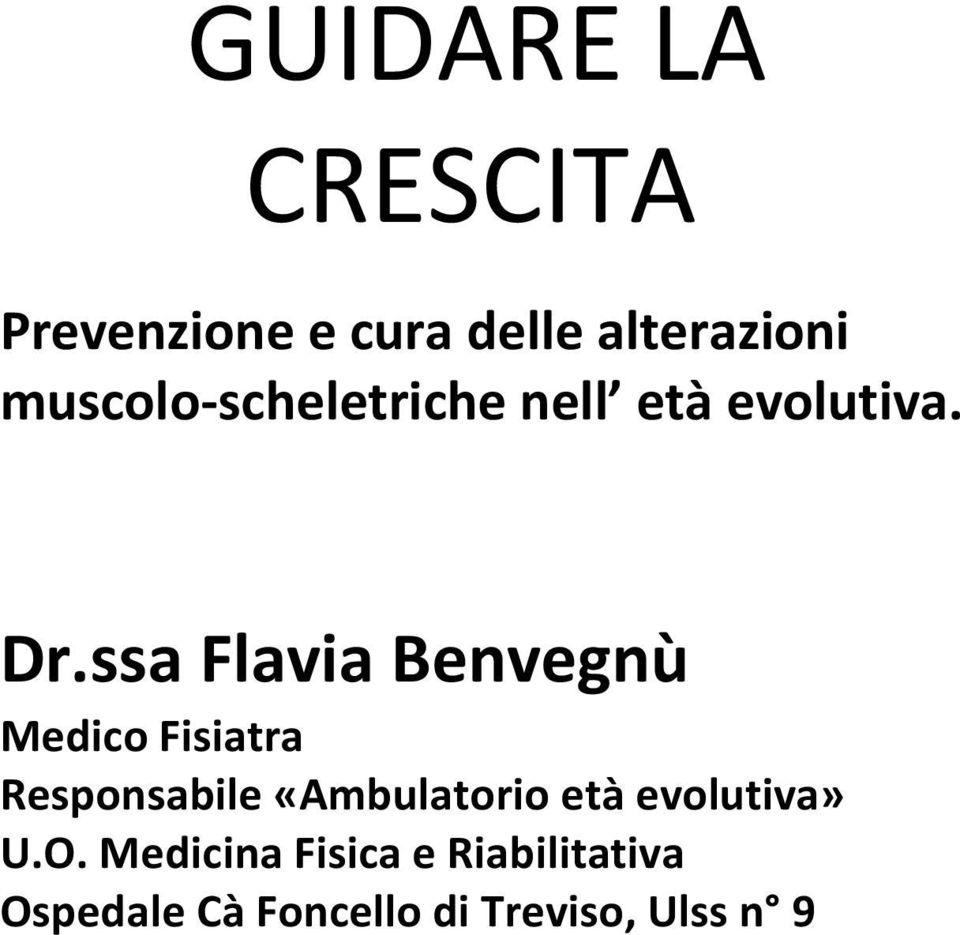 ssa Flavia Benvegnù Medico Fisiatra Responsabile «Ambulatorio