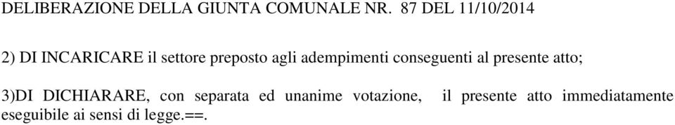 DICHIARARE, con separata ed unanime votazione,