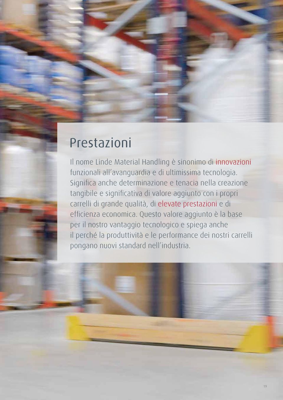 grande qualità, di elevate prestazioni e di efficienza economica.