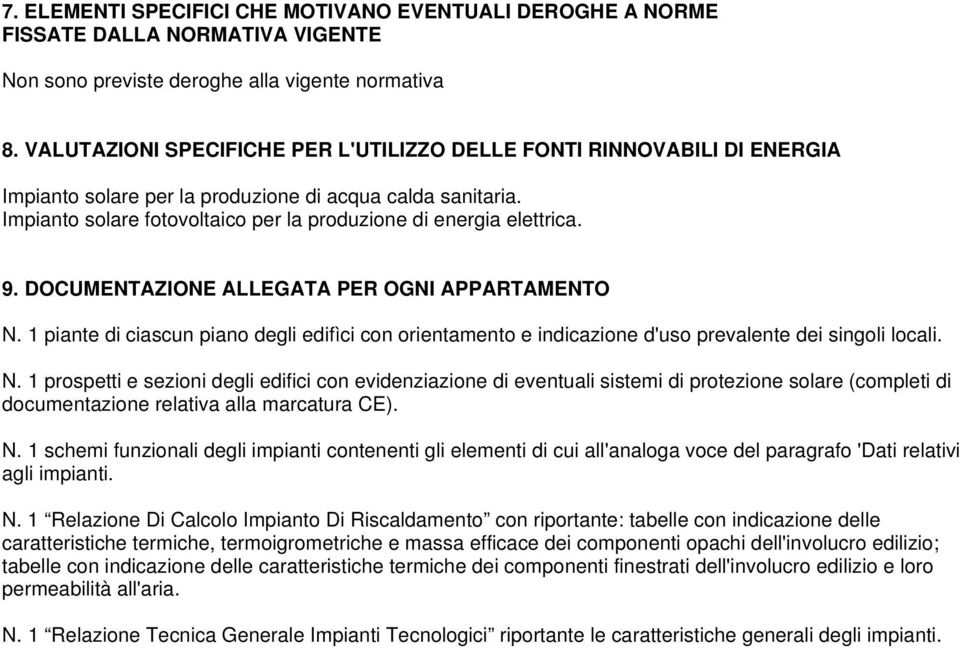 Impianto solare fotovoltaico per la produzione di energia elettrica. 9. DOCUMENTAZIONE ALLEGATA PER OGNI APPARTAMENTO N.