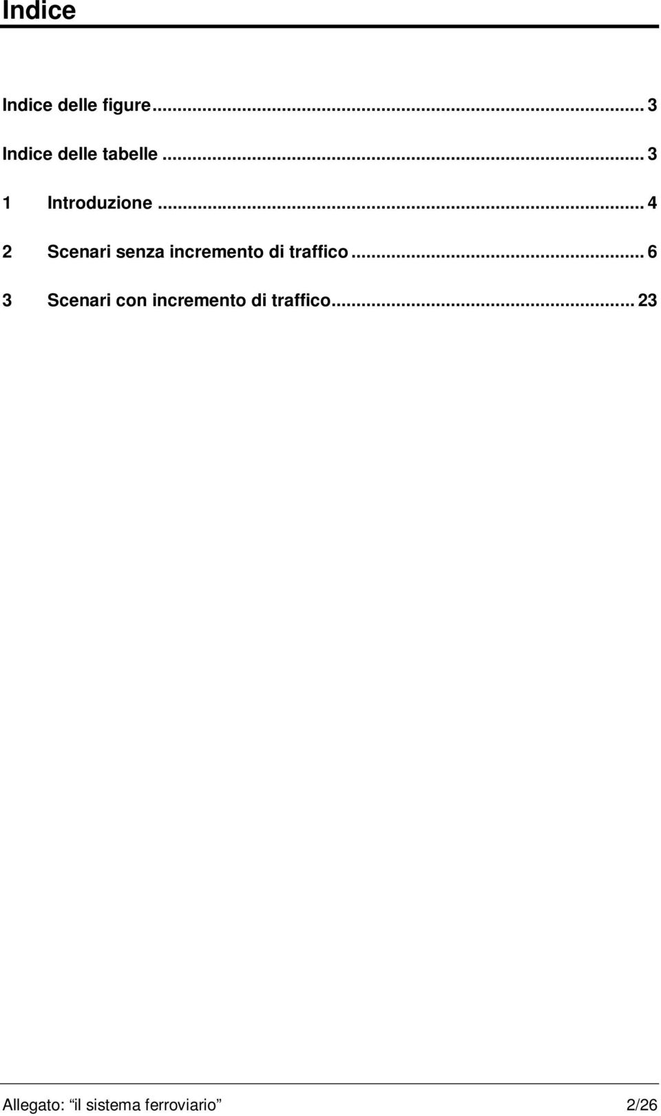 .. 4 2 Scenari senza incremento di traffico.