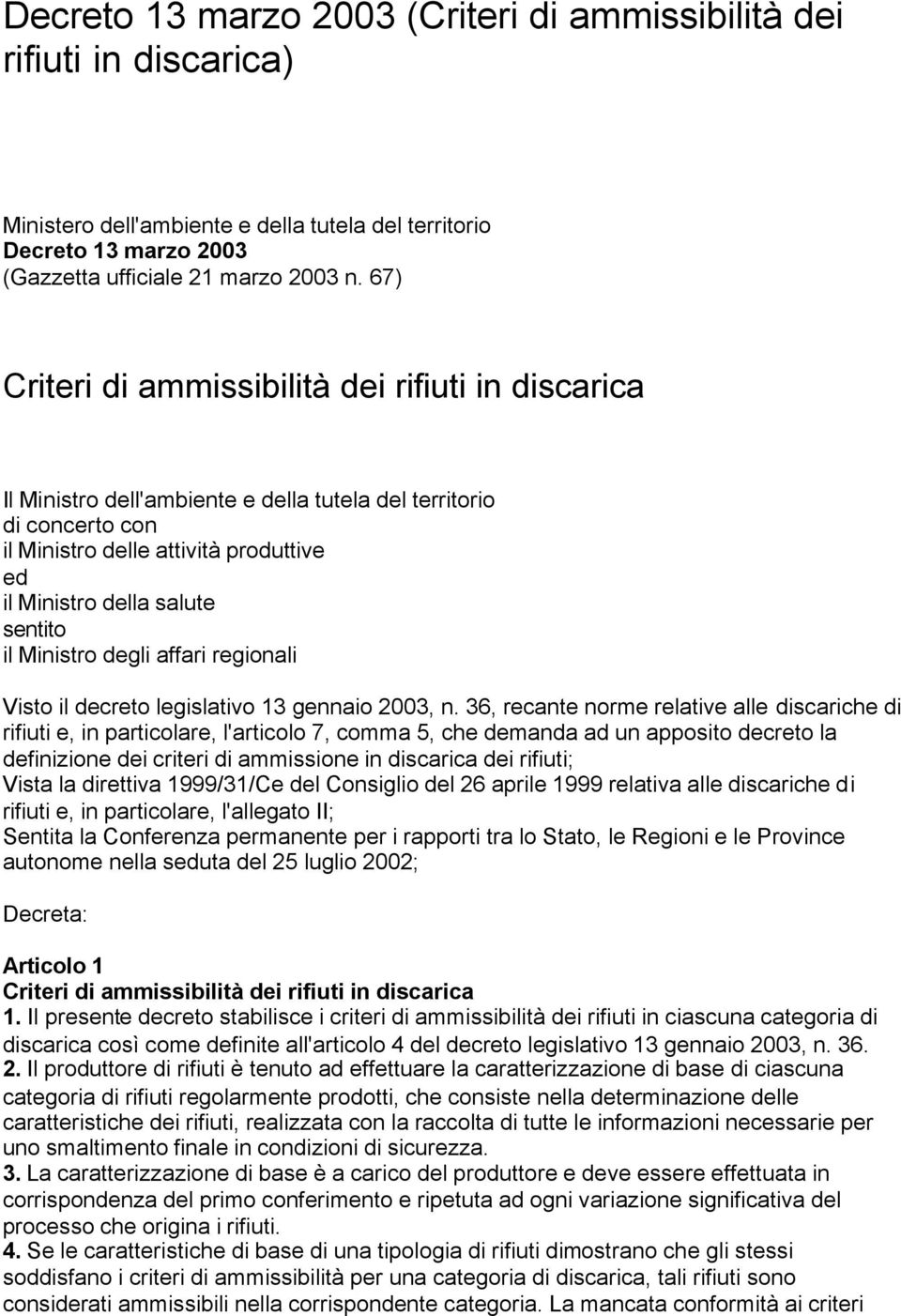 il Ministro degli affari regionali Visto il decreto legislativo 13 gennaio 2003, n.