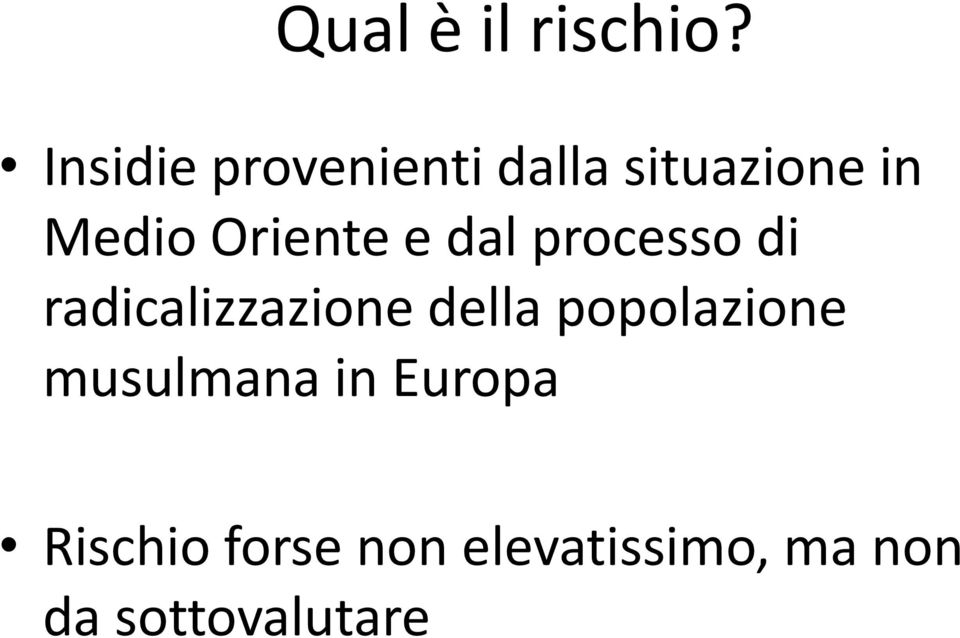 Oriente e dal processo di radicalizzazione della