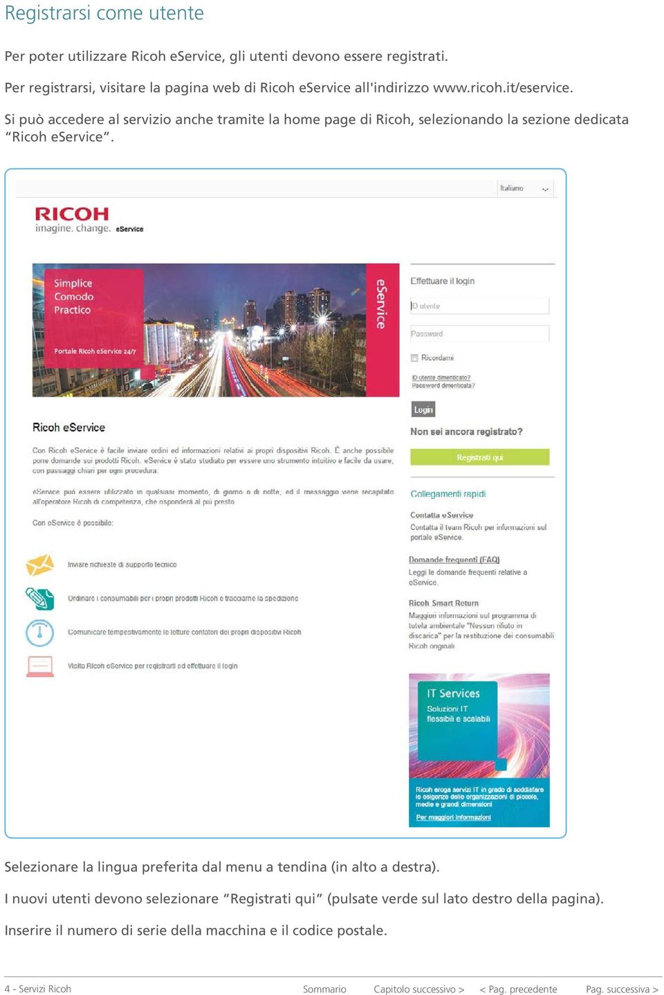 Si può accedere al servizio anche tramite la home page di Ricoh, selezionando la sezione dedicata Ricoh eservice.