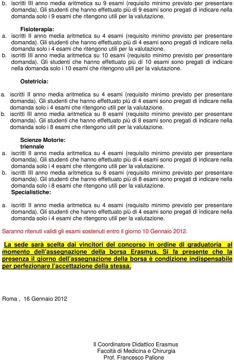 iscritti II anno media aritmetica su 4 esami (requisito minimo previsto per presentare domanda).