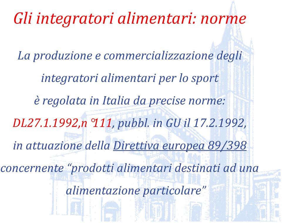 DL27.1.1992,n 111, pubbl. in GU il 17.2.1992, in attuazione della Direttiva