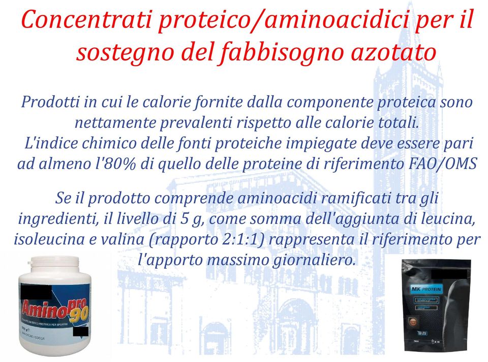 L'indice chimico delle fonti proteiche impiegate deve essere pari ad almeno l'80% di quello delle proteine di riferimento FAO/OMS Se il