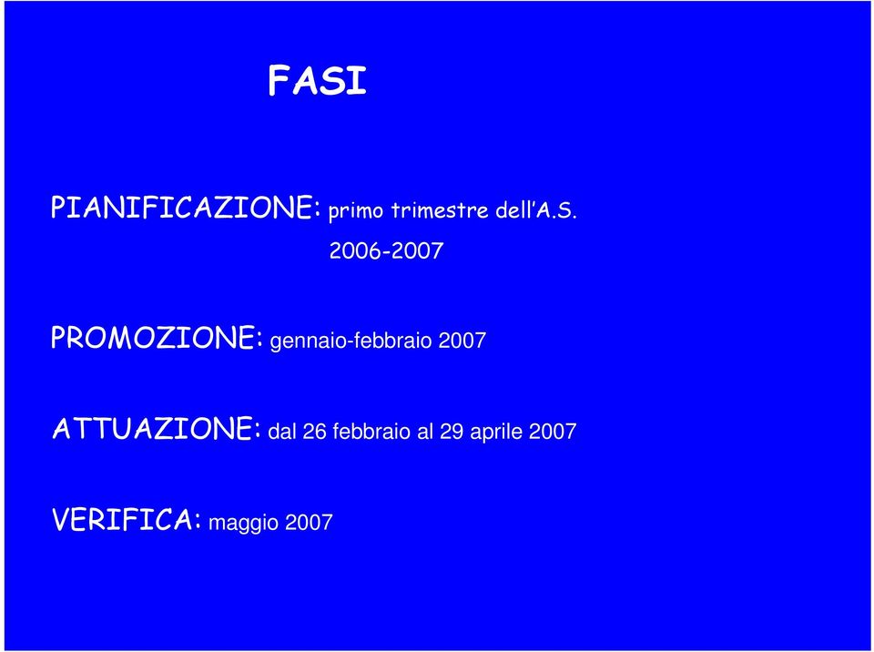 2006-2007 PROMOZIONE: gennaio-febbraio