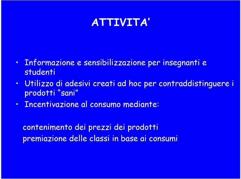 contraddistinguere i prodotti sani Incentivazione al consumo