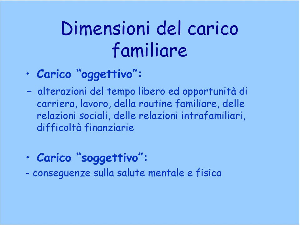 familiare, delle relazioni sociali, delle relazioni intrafamiliari,