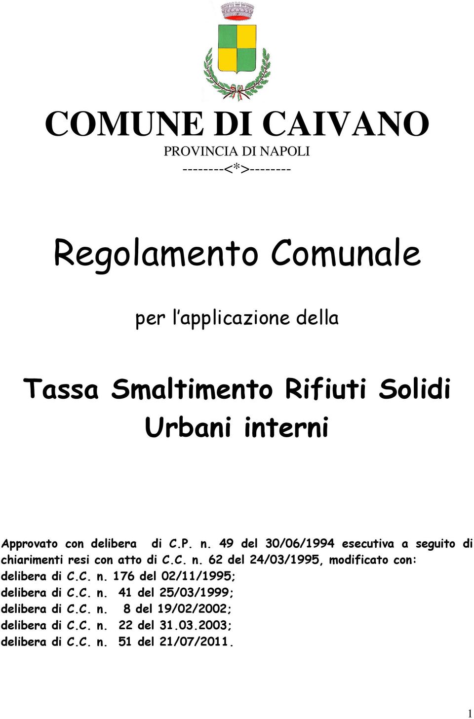 49 del 30/06/1994 esecutiva a seguito di chiarimenti resi con atto di C.C. n.