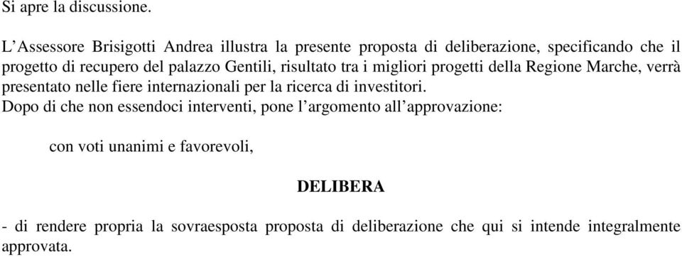 palazzo Gentili, risultato tra i migliori progetti della Regione Marche, verrà presentato nelle fiere internazionali per la