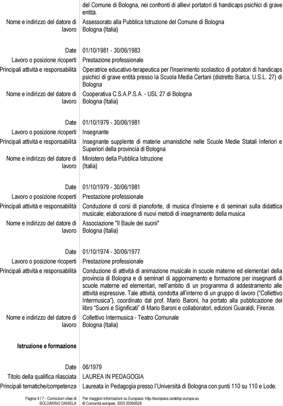 presso la Scuola Media Certani (distretto Barca, U.S.L. 27) di Bologna Cooperativa C.S.A.