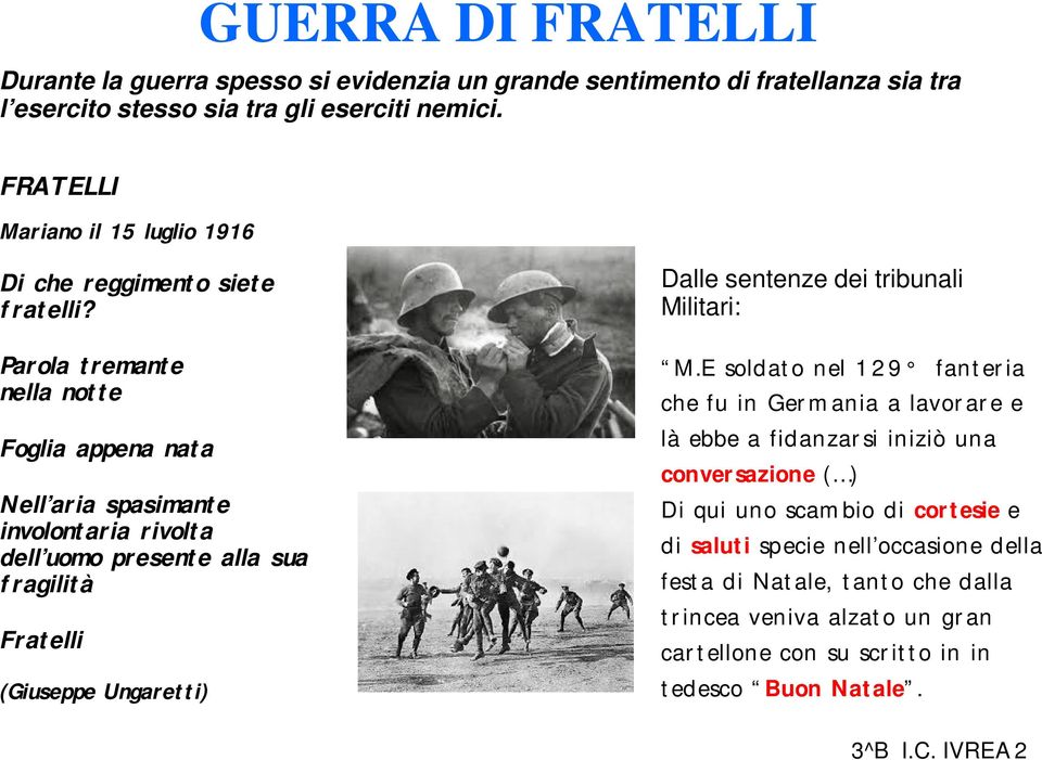 Parola tremante nella notte Foglia appena nata Nell aria spasimante involontaria rivolta dell uomo presente alla sua fragilità Fratelli (Giuseppe Ungaretti) Dalle sentenze dei