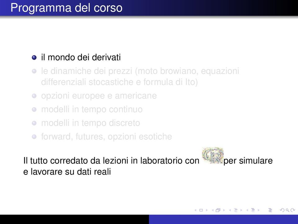 modelli in tempo continuo modelli in tempo discreto forward, futures, opzioni