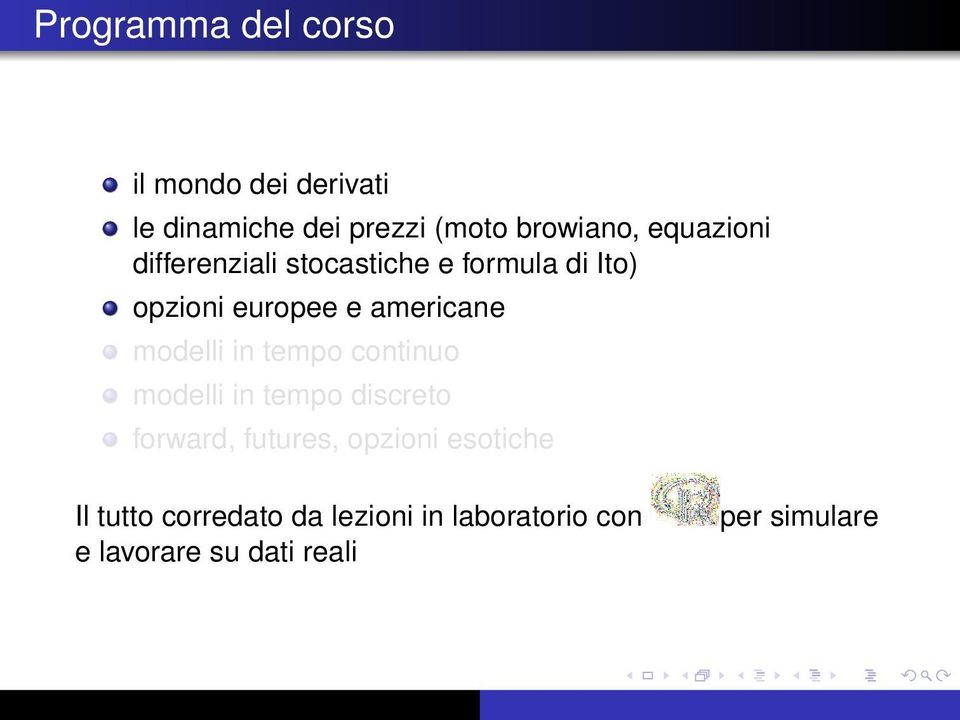 modelli in tempo continuo modelli in tempo discreto forward, futures, opzioni