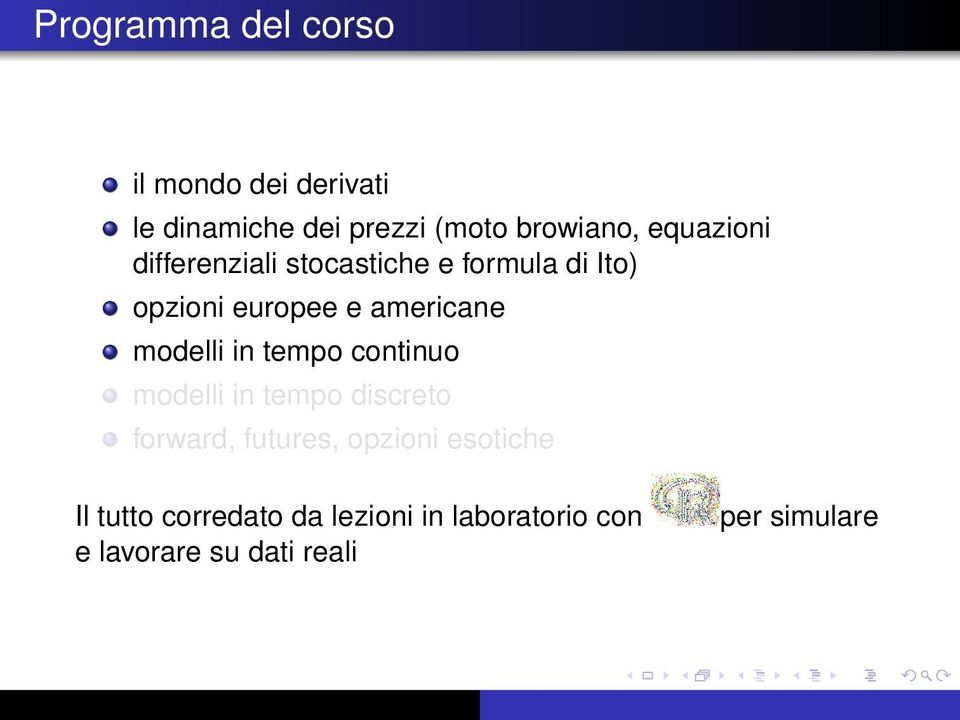 modelli in tempo continuo modelli in tempo discreto forward, futures, opzioni