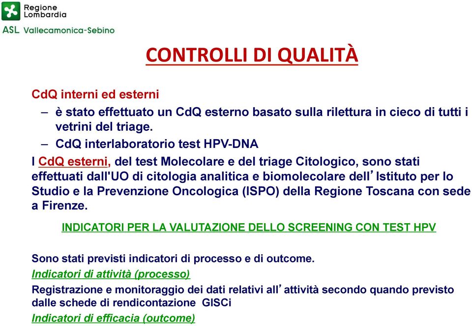 per lo Studio e la Prevenzione Oncologica (ISPO) della Regione Toscana con sede a Firenze.