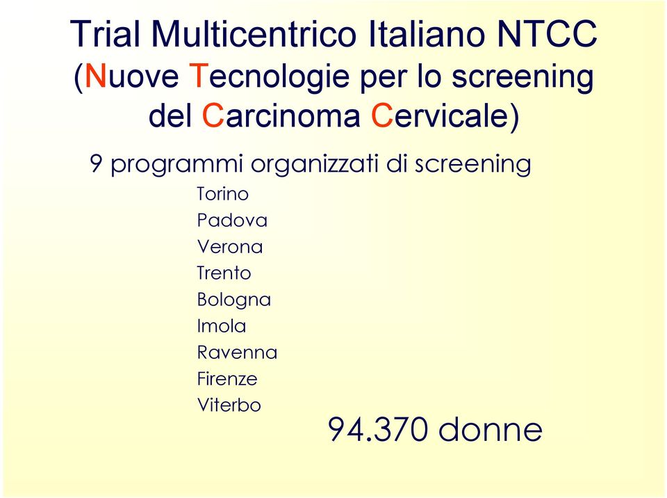 programmi organizzati di screening Torino Padova