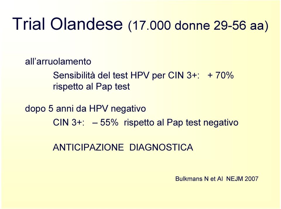 HPV per CIN 3+: + 70% rispetto al Pap test dopo 5 anni da