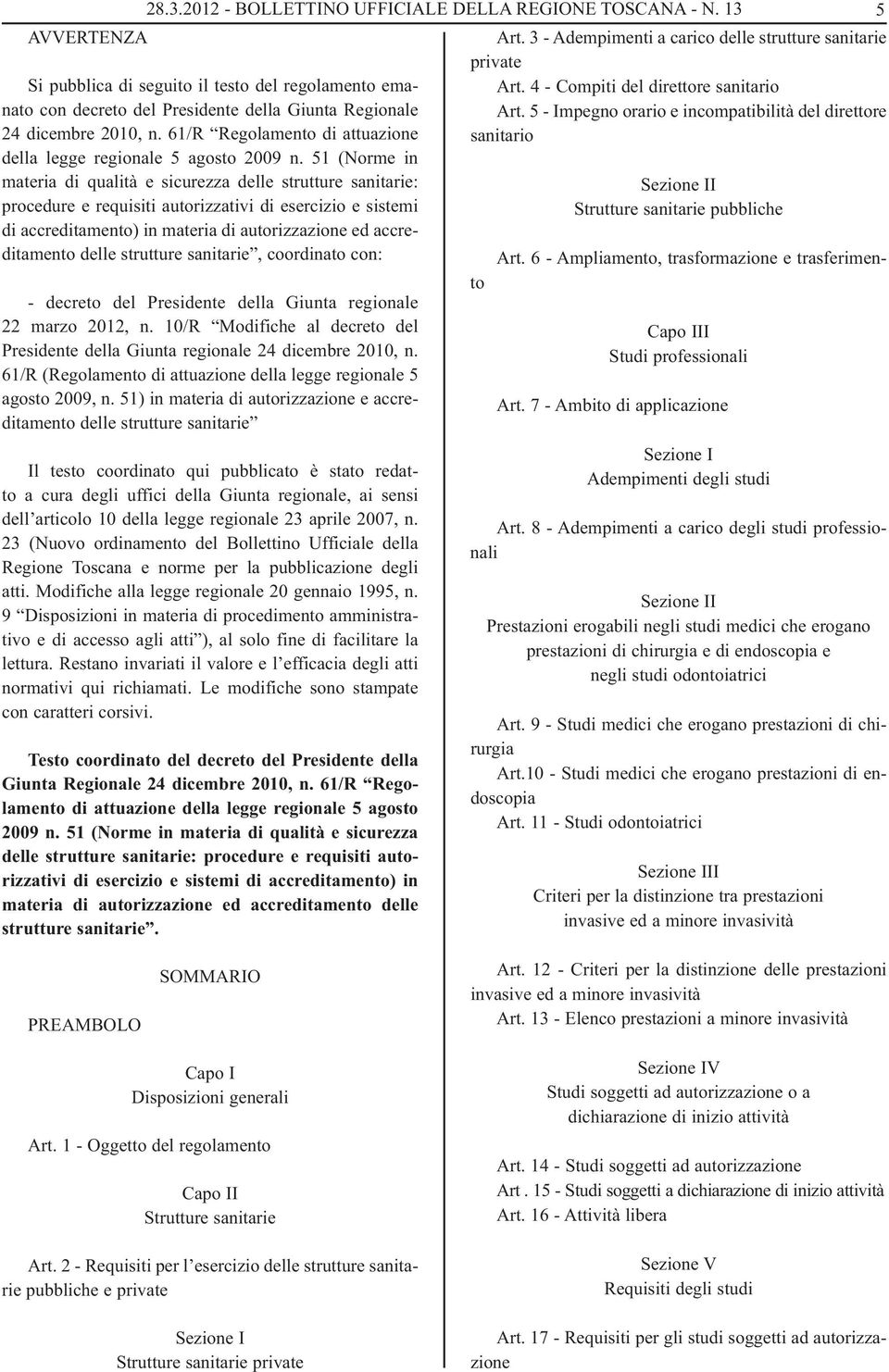 51 (Norme in materia di qualità e sicurezza delle strutture sanitarie: procedure e requisiti autorizzativi di esercizio e sistemi di accreditamento) in materia di autorizzazione ed accreditamento