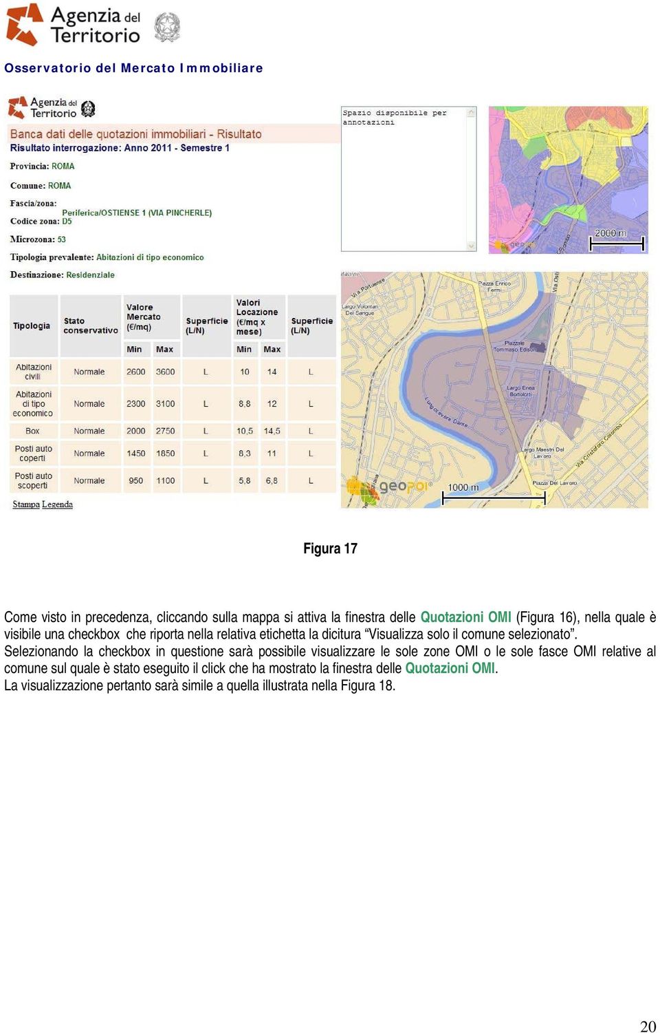 Selezionando la checkbox in questione sarà possibile visualizzare le sole zone OMI o le sole fasce OMI relative al comune sul quale