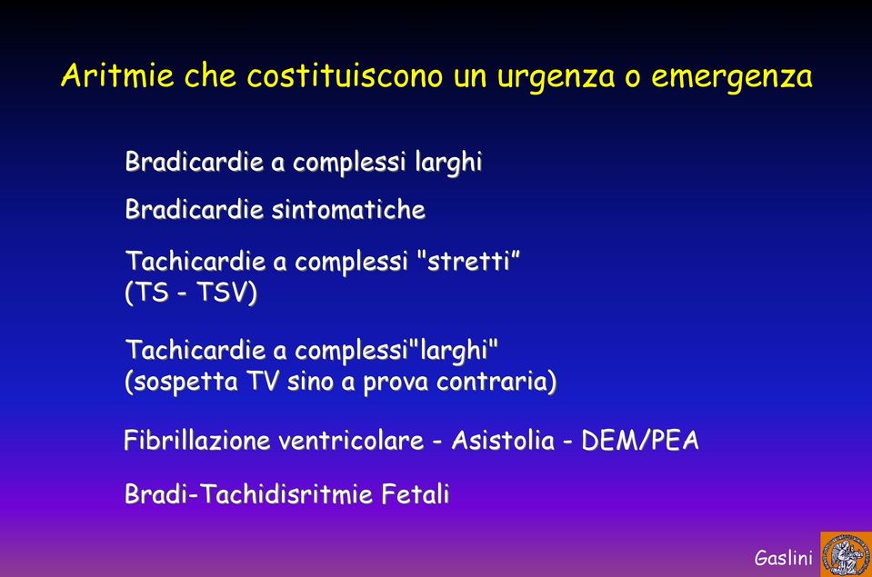 TSV) Tachicardie a complessi"larghi" (sospetta TV sino a prova contraria)