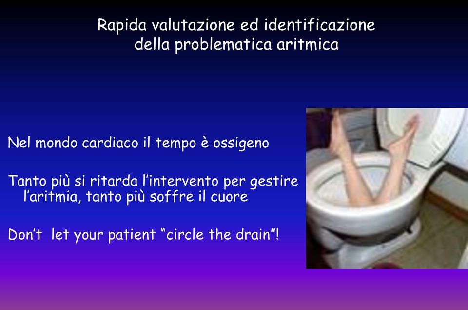 più si ritarda l intervento per gestire l aritmia, tanto