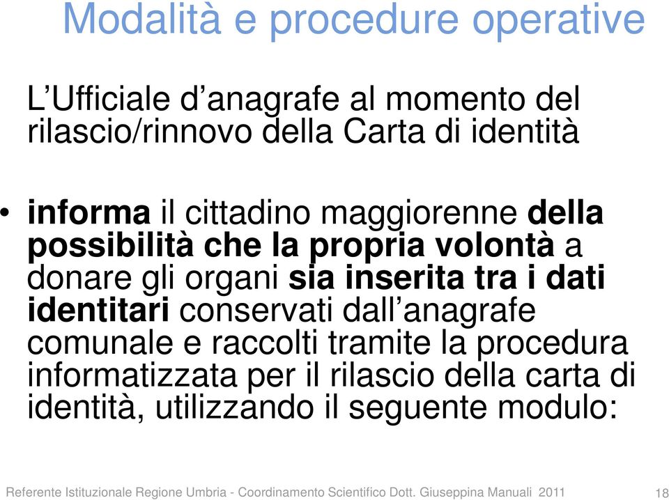 organi sia inserita tra i dati identitari conservati dall anagrafe comunale e raccolti tramite la