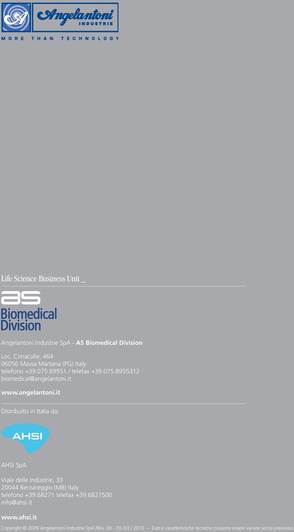 angelantoni.it Distribuito in Italia da: AHSI SpA Viale delle Industrie, 33 20044 Bernareggio (MB) Italy telefono +39.
