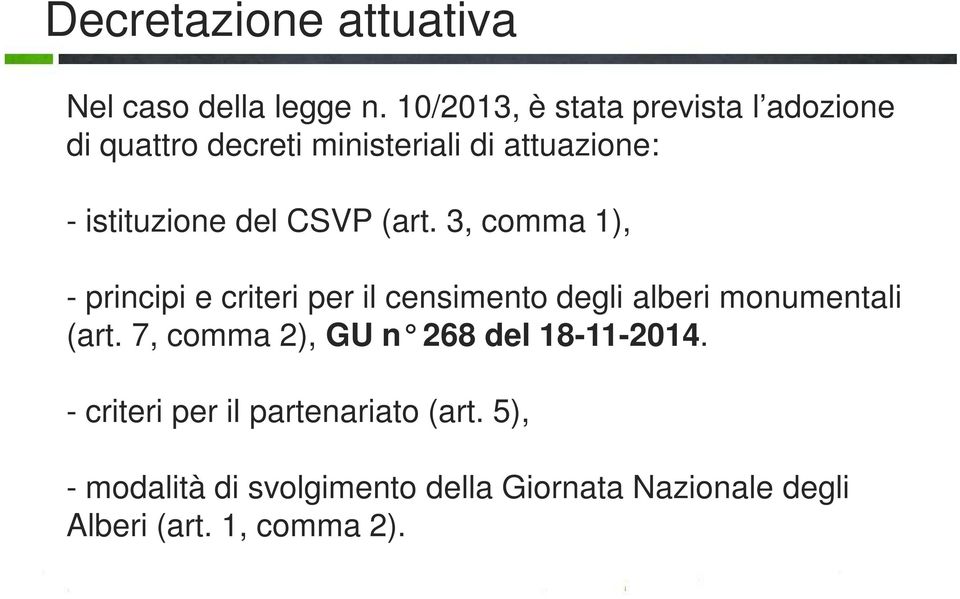 del CSVP (art. 3, comma 1), - principi e criteri per il censimento degli alberi monumentali (art.