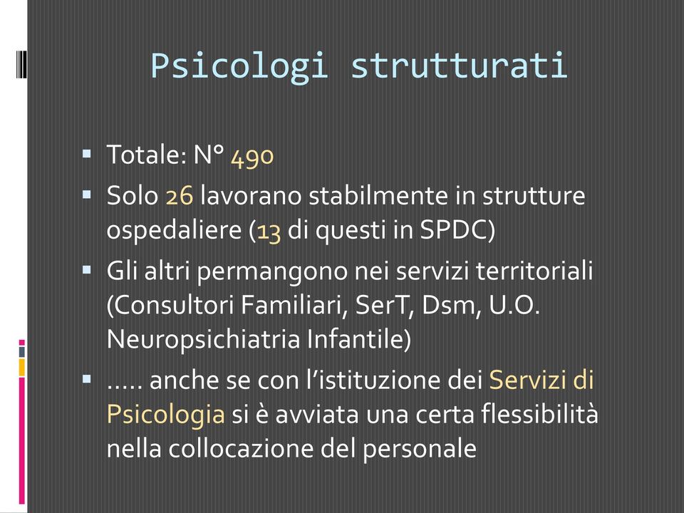 (Consultori Familiari, SerT, Dsm, U.O. Neuropsichiatria Infantile).